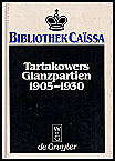 TARTAKOWER / GLANZPARTIEN 1905-1930,hardcover
