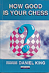 KING / HOW GOOD IS YOURCHESS?   20 games