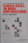 FREY / CHESS SKILL IN MAN
AND MACHINE, hardcover