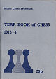 BRITISH C F / YEAR BOOK OFCHESS 1973 - 74, paper