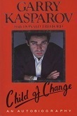 KASPAROV / CHILD OF CHANGE,hardcover with dust jacket.
