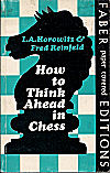 HOROWITZ/REINFELD / HOW TO THINK AHEAD IN CHESS, soft